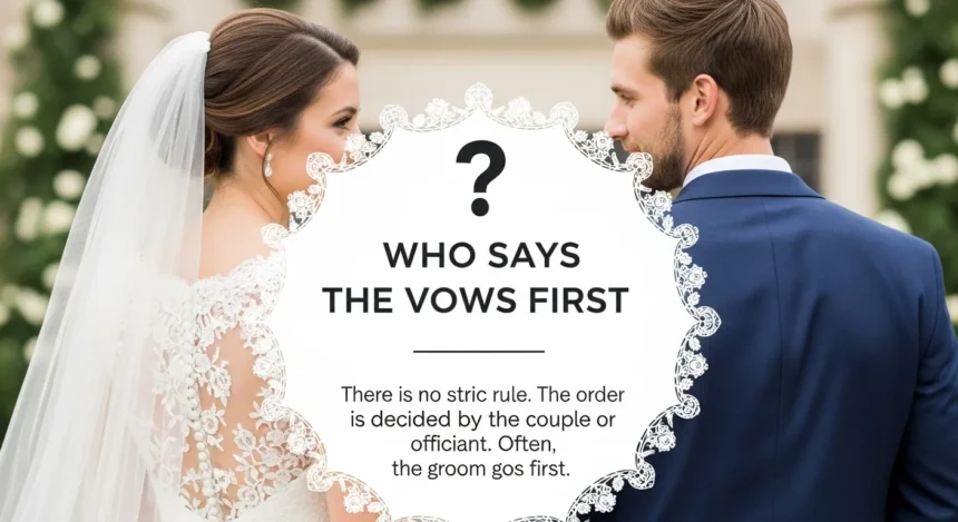 who normally says the vows first bride or groom